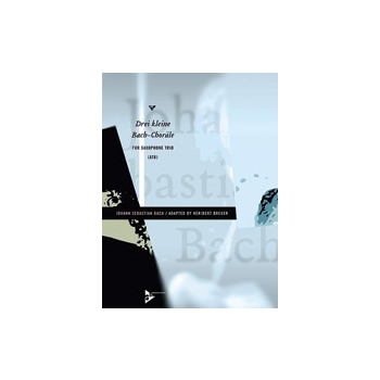 Drei Kleine Bach-chorale by Bach Johann Sebastian - Breuer Heribert - for Saxophone Trio