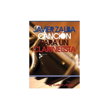 Cancion Para Un Clarinetista by Zalba Javier for Clarinet Solo