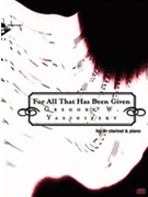 For All That Has Been Given [B-flat Clarinet & Piano] by Yasinitsky Greg for Book and CD