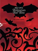 Bulgarian Bat Bite [4 Clarinets (3 Clarinets in B-flat & Bass Clarinet in B-flat)] by Curtis Mike for Conductor Score and Parts