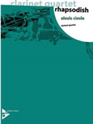 Rhapsodish [4 Clarinets (3 Clarinets & Bass Clarinet)] by Ciesla Alexis for Conductor Score and Parts