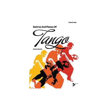 Dark Ice & Flames Of Tango by Hude Valentin for Clarinet Quartet