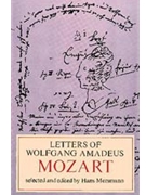 Letters of Wolfgang Amadeus Mozart by Mozart Wolfgang Amadeus for Book