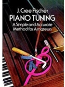 Piano Tuning by Fischer J Cree for Text