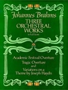 Three Orchestral Works by Brahms Johannes for Full Score