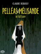 Pelleas Et Melisande by Debussy Claude for Full Score