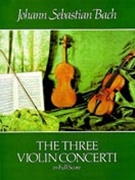 Three Violin Concerti by Bach Johann Sebastian for Full Score