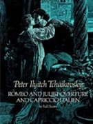 Romeo & Juliet Overture & Cappriccio Italien by Tchaikovsky Pyotr Ilyich for Full Score
