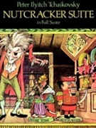 Nutcracker Suite by Tchaikovsky Pyotr Ilyich for Full Score