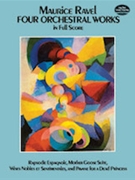 Four Orchestral Works by Ravel Maurice for Full Score