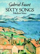 60 Songs by Faure Gabriel for Medium Voice