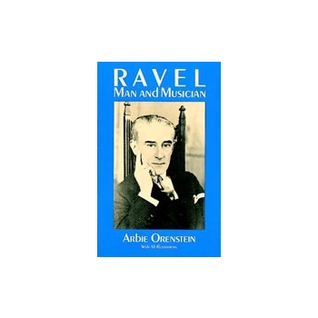 Ravel: The Man & The Musician by for Text