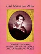 Sonatas Invitation To The Dance & Other Piano Works by Weber for Piano
