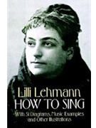 How To Sing by Lehmann Lotte for Text Vocal