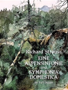 Eine Alpensinfonie & Symphonia Domestica by Strauss R for Full Score