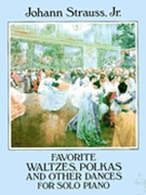 Favorite Waltzes Polkas & Other Dances by Strauss for Piano
