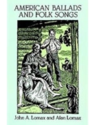 American Ballads & Folk Songs by Lomax for Text