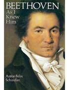 Beethoven As I Knew Him by Schindler Anton for Book