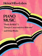 Piano Music by Villa-Lobos for Piano