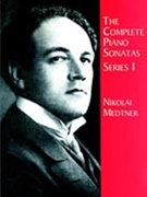 Complete Piano Sonatas Series 1 by Medtner for Piano