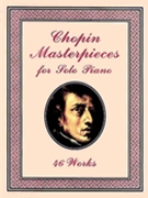 Chopin Masterpieces For Solo Piano by Chopin Frederic for Piano