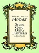 Seven Great Opera Overtures by Mozart Wolfgang Amadeus for Full Score
