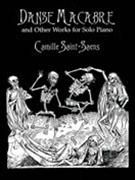 Danse Macabre & Other Works For Solo Pno by Saint-Saens Camille for Piano