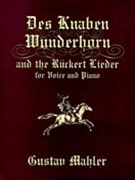 Des Knaben Wunderhorn & The Ruckert Lied by Mahler Gustav for Vocal and Piano