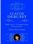 Prelude A L'apres-midi D'un Faune/Trois Nocturnes by Debussy Claude for Mini Score