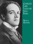 Complete Fairy Tales For Solo Piano by Medtner for Piano