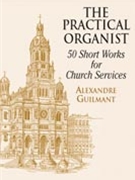 Practical Organist by Guilmant Felix Alexandre - Warren Samuel P - for Organ