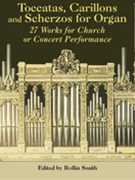 Toccatas Carillons & Scherzos For Organ by Smith Rollin - Smith Rollin - for Organ
