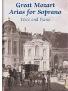 Great Mozart Arias For Soprano by Mozart Wolfgang Amadeus for Vocal Collection