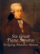 6 Great Piano Sonatas by Mozart Wolfgang Amadeus for Piano