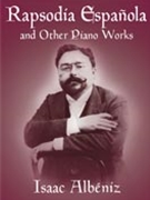 Rapsodia Espanola & Other Piano Works by Albeniz Isaac for Piano