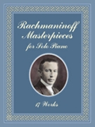 Rachmaninoff Masterpieces by Rachmaninoff Sergei for Piano
