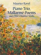 Piano Trio Mallarme Poems & Other Chamber Works by Ravel Maurice for Full Score