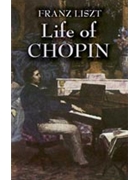 Liszt/ Life Of Chopin by Frederic Chopin for Book