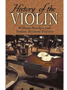 History of the Violin by Sandys Forster and Smith for Violin