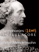 Mendelssohn/Symphonies 3-5 Full Sc by Mendelssohn Felix for Full Score