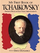 My First Book Of Tchaikovsky by Tchaikovsky Pyotr Ilyich - Dutkanicz David - for Piano