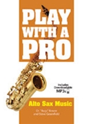 Play with a Pro - Alto Sax Music by Bugs Bower; Steve Gr for Alto Sax