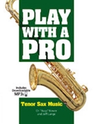 Play with a Pro - Tenor Sax Music [Tenor Saxophone] by Bugs Bower; Jeff Lan for Tenor Sax
