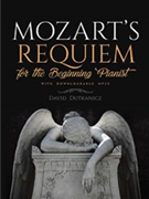 Mozart's Requiem for the Beginning Pianist [Piano]