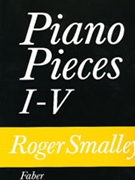 Piano Pieces I-V by Smalley Roger for Piano