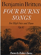 4 Burns Songs Opus 92 by Britten Benjamin for High Voice and Piano