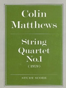 String Quartet No. 1 [String Quartet] by Matthews Colin for Study Score
