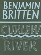 Curlew River: A Parable for Church Performance Op. 71 by Britten Benjamin for Choir