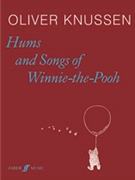 Hums and Songs of Winnie the Pooh by Knussen Oliver for Full Orche