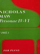 Personae IV-VI by Maw Nicholas for Piano